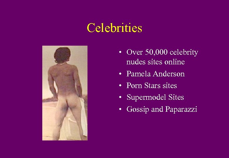 Celebrities • Over 50, 000 celebrity nudes sites online • Pamela Anderson • Porn