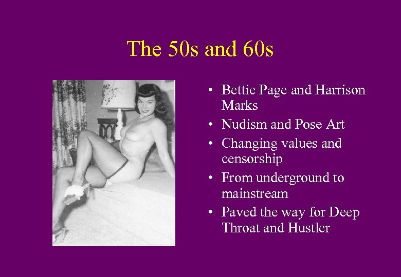 The 50 s and 60 s • Bettie Page and Harrison Marks • Nudism