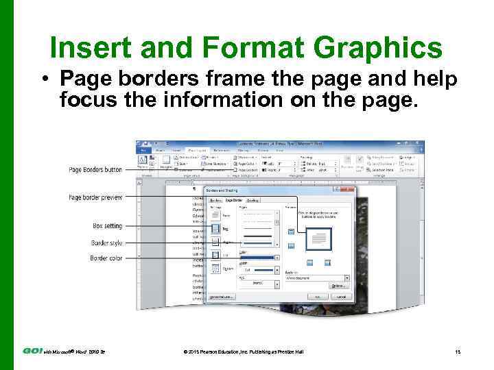 Insert and Format Graphics • Page borders frame the page and help focus the