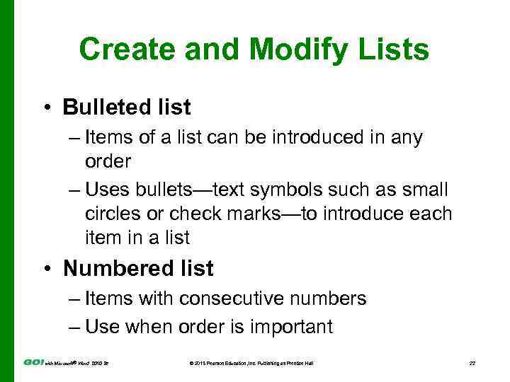 Create and Modify Lists • Bulleted list – Items of a list can be