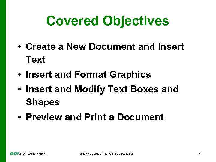 Covered Objectives • Create a New Document and Insert Text • Insert and Format