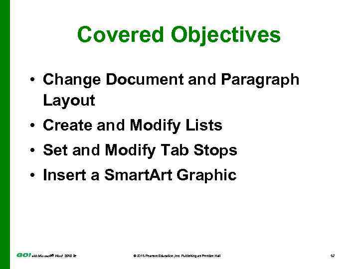 Covered Objectives • Change Document and Paragraph Layout • Create and Modify Lists •