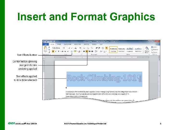 Insert and Format Graphics with Microsoft® Word 2010 2 e © 2013 Pearson Education,