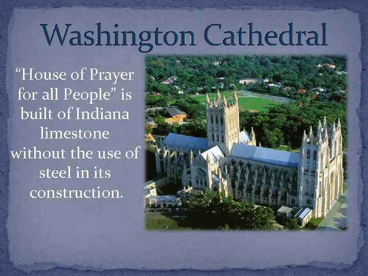 “House of Prayer for all People” is built of Indiana limestone without the use