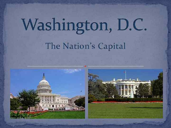 The Nation’s Capital 