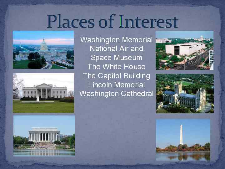 Washington Memorial National Air and Space Museum The White House The Capitol Building Lincoln