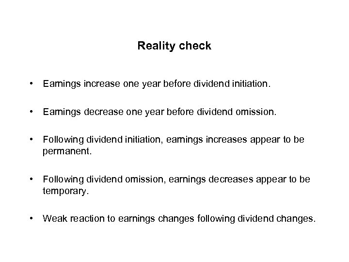 Reality check • Earnings increase one year before dividend initiation. • Earnings decrease one
