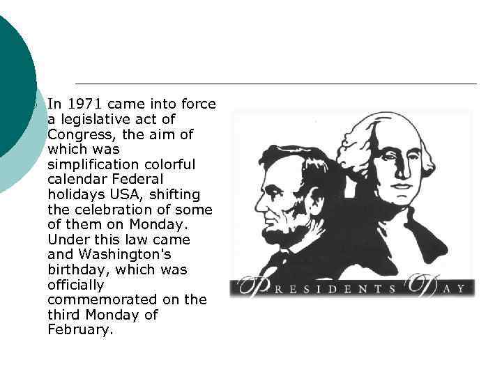 ¡ In 1971 came into force a legislative act of Congress, the aim of