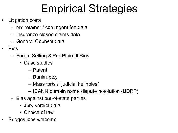 Empirical Strategies • Litigation costs – NY retainer / contingent fee data – Insurance
