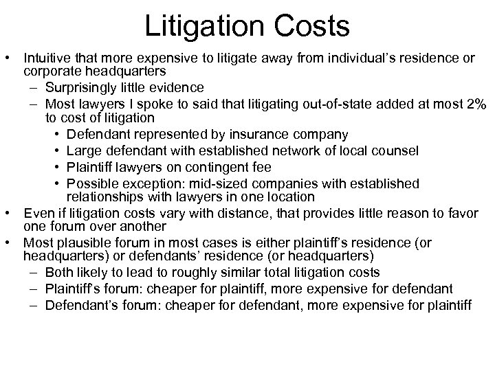 Litigation Costs • Intuitive that more expensive to litigate away from individual’s residence or