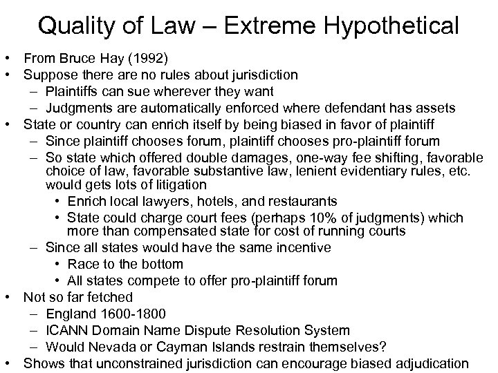 Quality of Law – Extreme Hypothetical • From Bruce Hay (1992) • Suppose there
