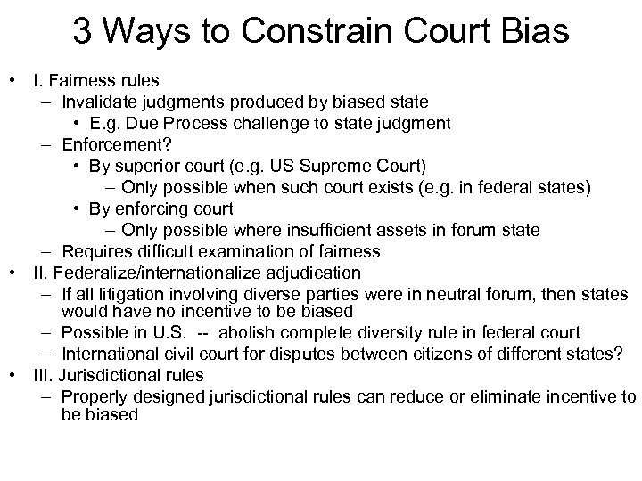 3 Ways to Constrain Court Bias • I. Fairness rules – Invalidate judgments produced