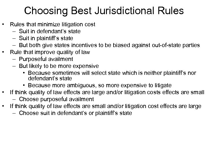 Choosing Best Jurisdictional Rules • Rules that minimize litigation cost – Suit in defendant’s