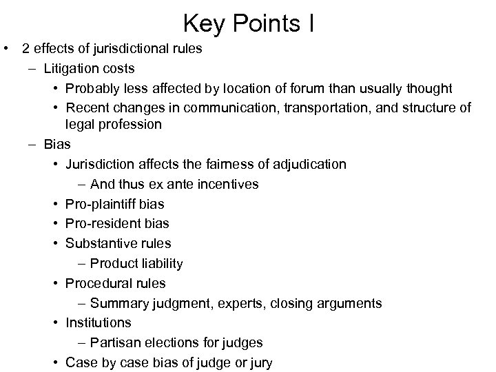 Key Points I • 2 effects of jurisdictional rules – Litigation costs • Probably