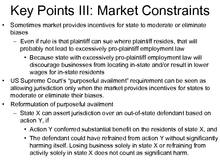 Key Points III: Market Constraints • Sometimes market provides incentives for state to moderate