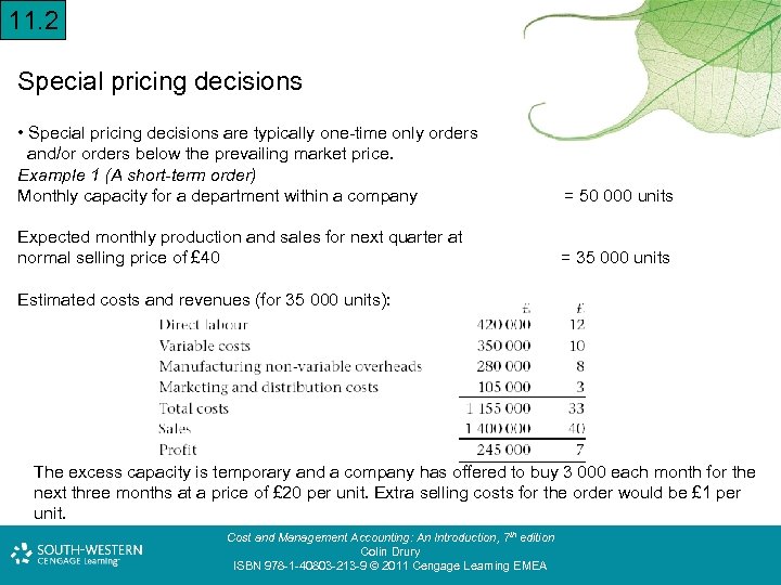 11. 2 Special pricing decisions • Special pricing decisions are typically one-time only orders