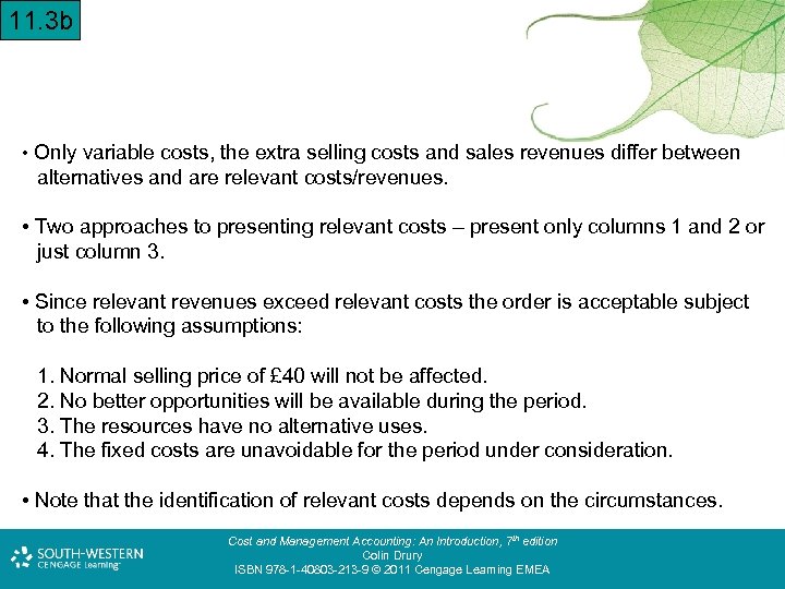 11. 3 b • Only variable costs, the extra selling costs and sales revenues