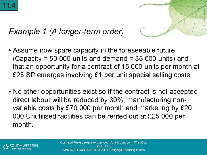 11. 4 Example 1 (A longer-term order) • Assume now spare capacity in the