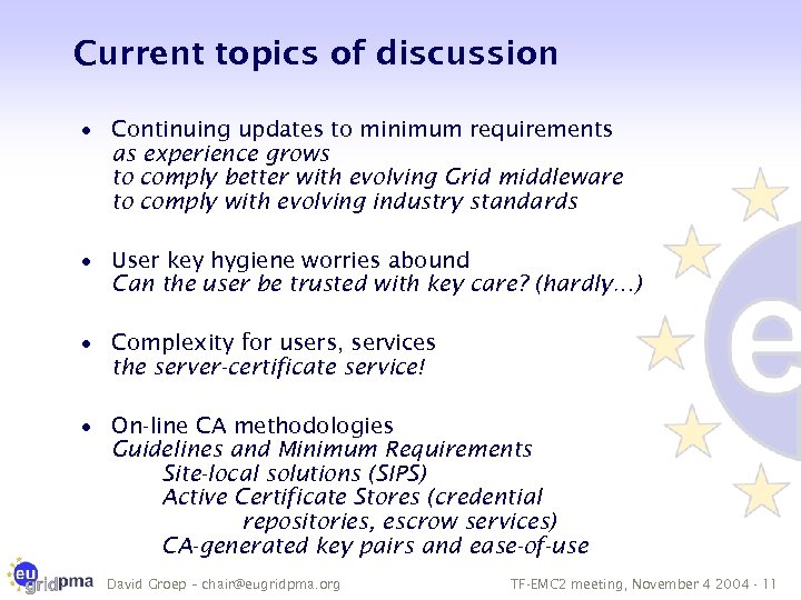 Current topics of discussion · Continuing updates to minimum requirements as experience grows to