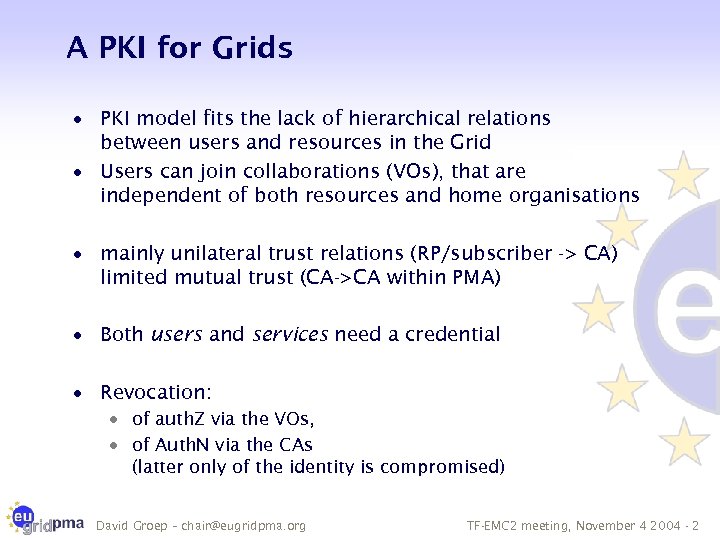 A PKI for Grids · PKI model fits the lack of hierarchical relations between