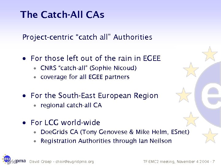 The Catch-All CAs Project-centric “catch all” Authorities · For those left out of the