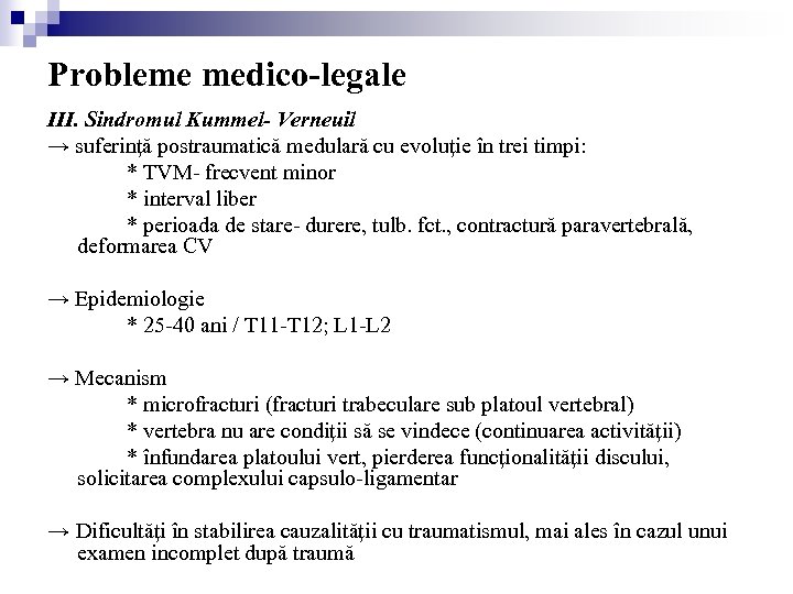 Probleme medico-legale III. Sindromul Kummel- Verneuil → suferinţă postraumatică medulară cu evoluţie în trei