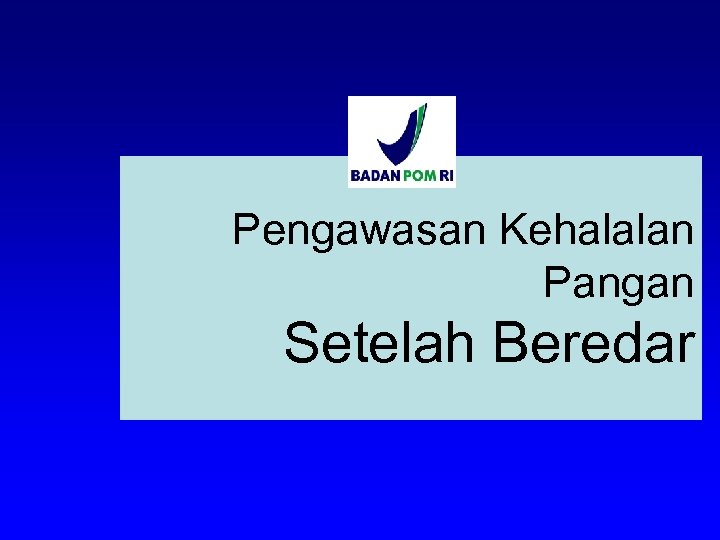 Pengawasan Kehalalan Pangan Setelah Beredar 