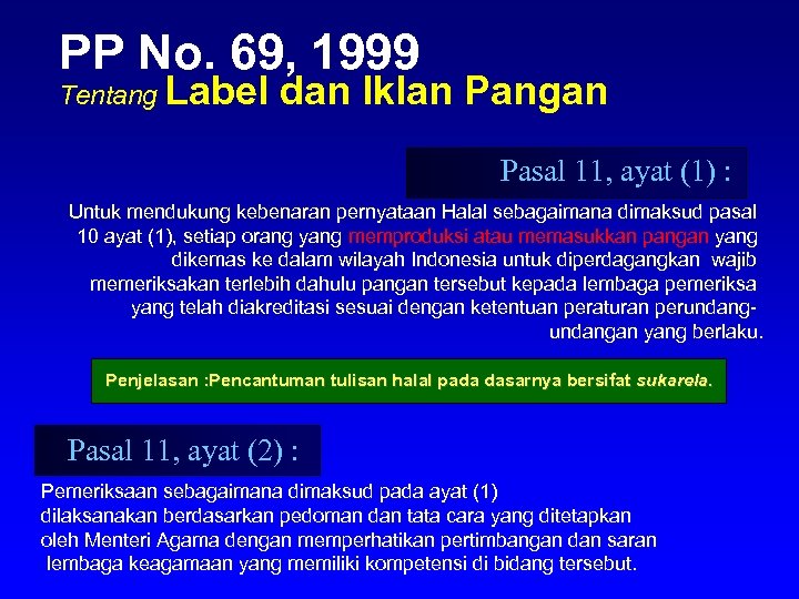 PP No. 69, 1999 Tentang Label dan Iklan Pangan Pasal 11, ayat (1) :