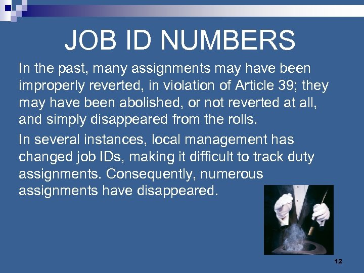JOB ID NUMBERS In the past, many assignments may have been improperly reverted, in