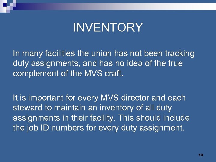 INVENTORY In many facilities the union has not been tracking duty assignments, and has