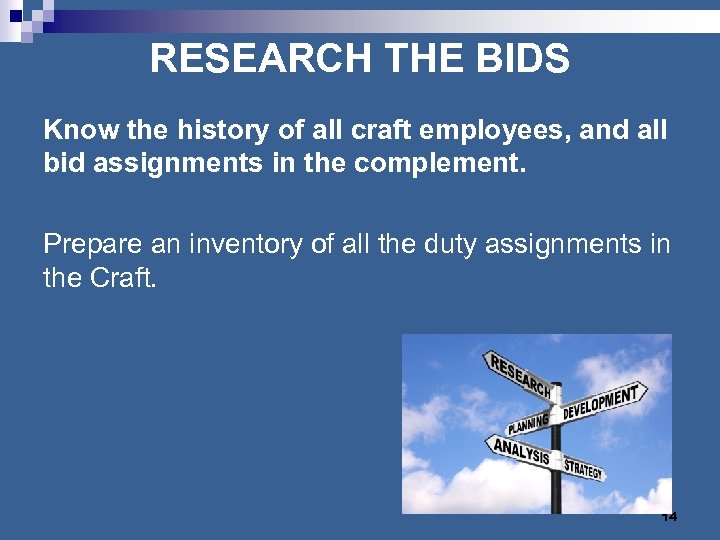 RESEARCH THE BIDS Know the history of all craft employees, and all bid assignments