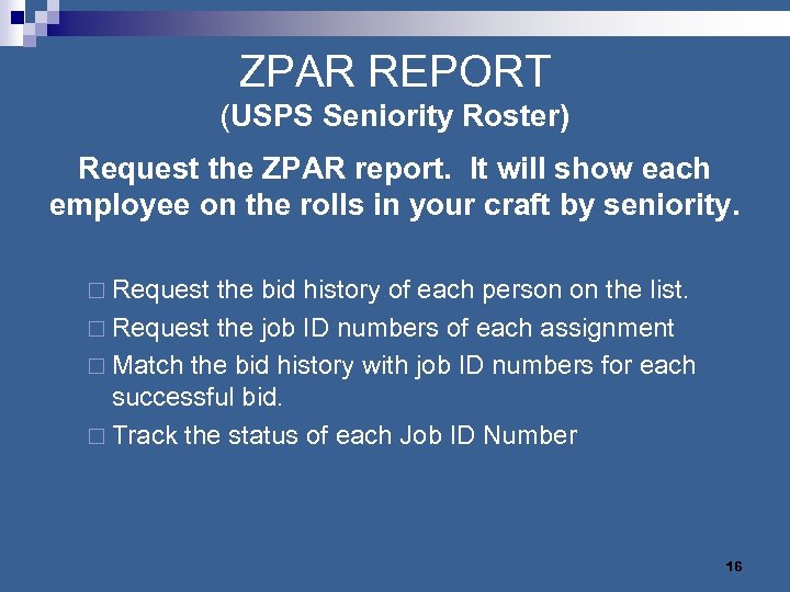 ZPAR REPORT (USPS Seniority Roster) Request the ZPAR report. It will show each employee