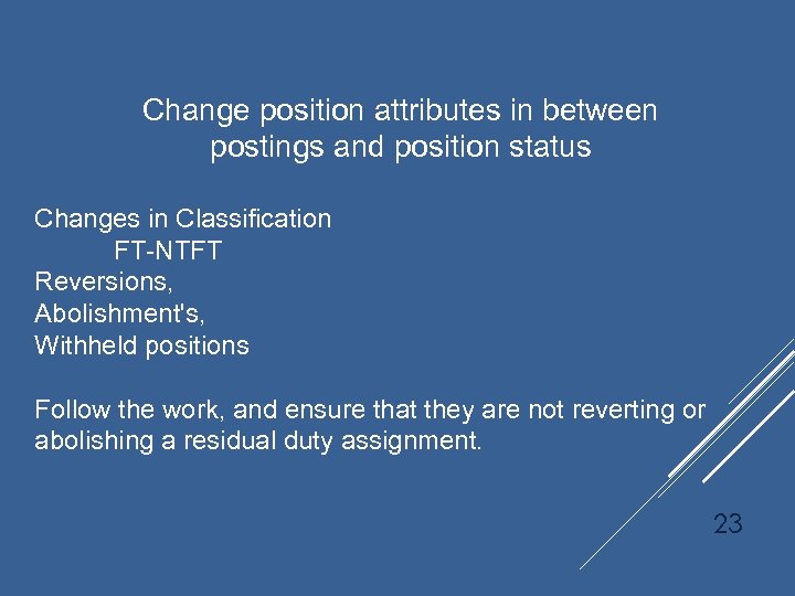 Change position attributes in between postings and position status Changes in Classification FT-NTFT Reversions,