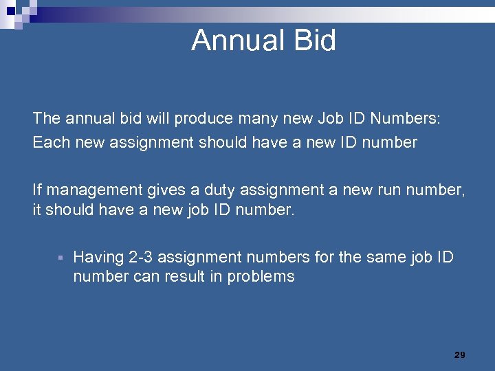  Annual Bid The annual bid will produce many new Job ID Numbers: Each