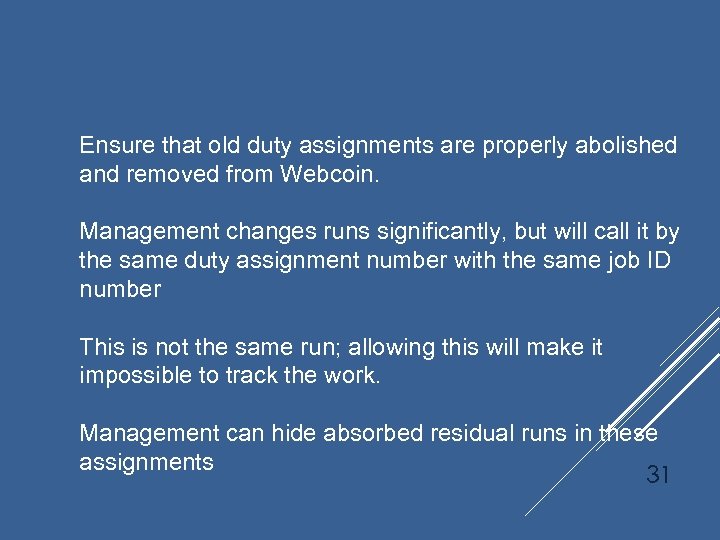 Ensure that old duty assignments are properly abolished and removed from Webcoin. Management changes