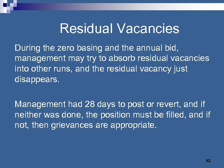  Residual Vacancies During the zero basing and the annual bid, management may try