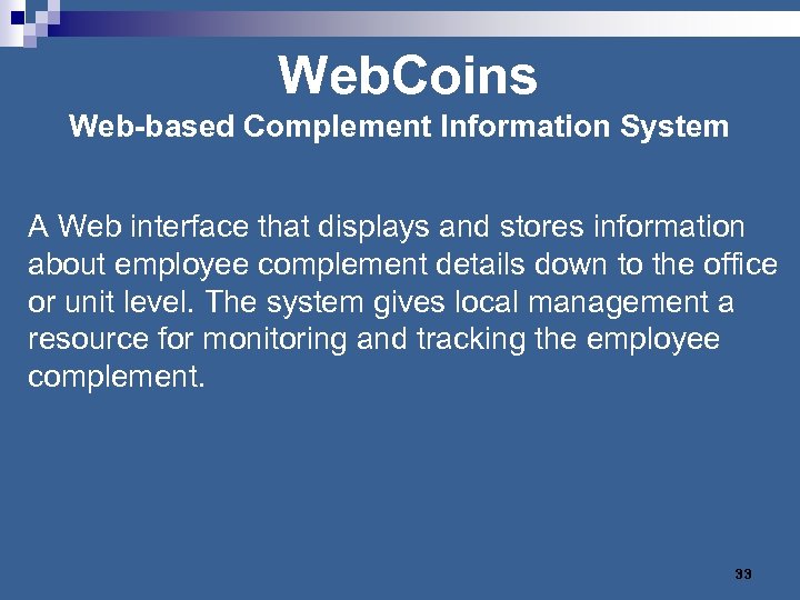  Web. Coins Web-based Complement Information System A Web interface that displays and stores