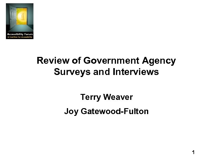 Review of Government Agency Surveys and Interviews Terry Weaver Joy Gatewood-Fulton 1 