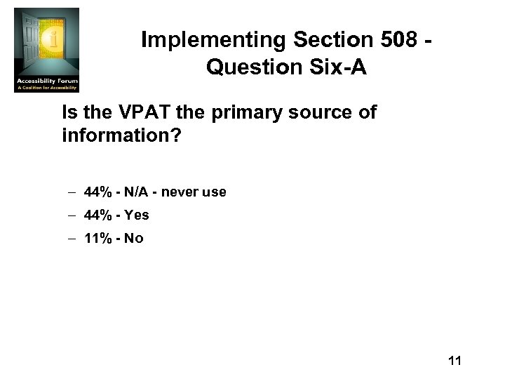 Implementing Section 508 Question Six-A Is the VPAT the primary source of information? –