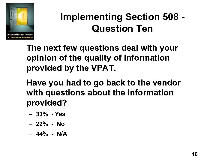 Implementing Section 508 Question Ten The next few questions deal with your opinion of