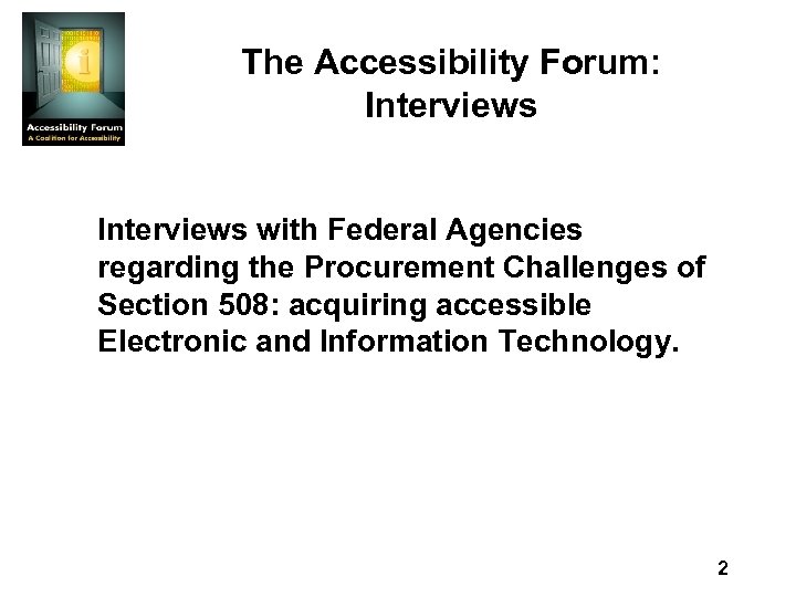 The Accessibility Forum: Interviews with Federal Agencies regarding the Procurement Challenges of Section 508:
