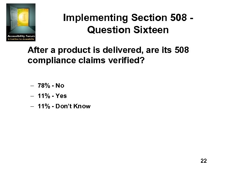 Implementing Section 508 Question Sixteen After a product is delivered, are its 508 compliance