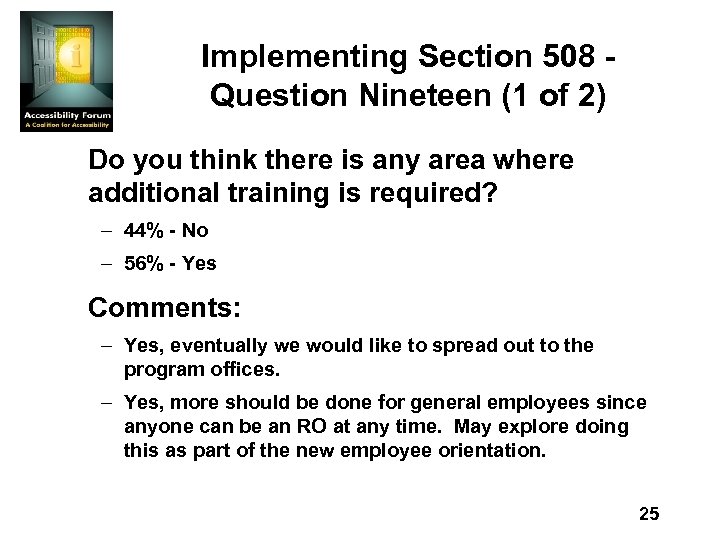 Implementing Section 508 Question Nineteen (1 of 2) Do you think there is any