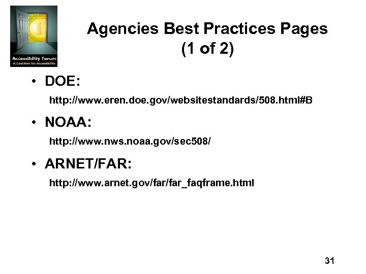 Agencies Best Practices Pages (1 of 2) • DOE: http: //www. eren. doe. gov/websitestandards/508.