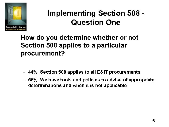 Implementing Section 508 Question One How do you determine whether or not Section 508