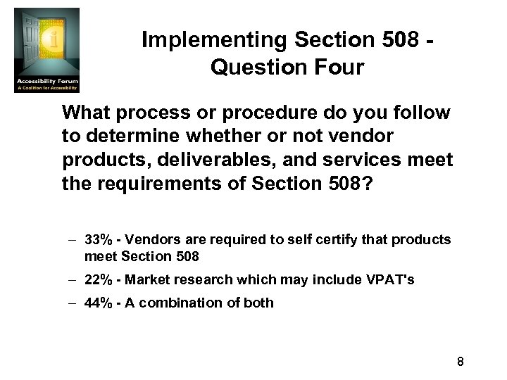 Implementing Section 508 Question Four What process or procedure do you follow to determine