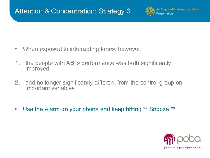 Attention & Concentration: Strategy 3 • When exposed to interrupting tones, however, 1. the