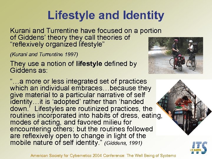 Lifestyle and Identity Kurani and Turrentine have focused on a portion of Giddens’ theory