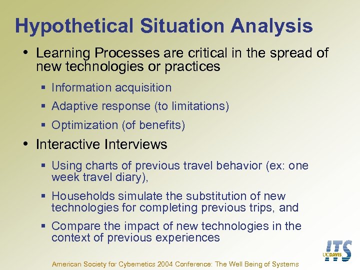 Hypothetical Situation Analysis • Learning Processes are critical in the spread of new technologies