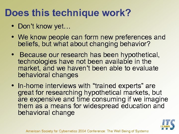 Does this technique work? • Don’t know yet… • We know people can form